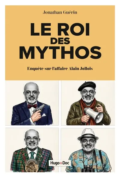 Le roi des mythos : enquête sur l'affaire Alain Jollois