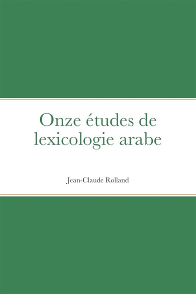 Onze études de lexicologie arabe : null