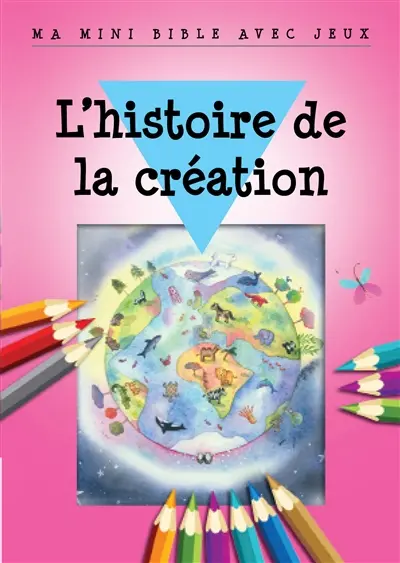 L'histoire de la création : ma mini Bible avec jeux