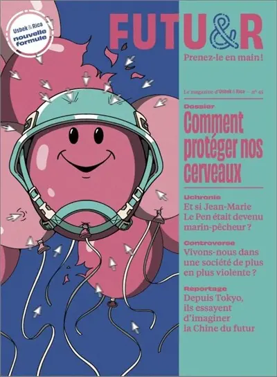 Futu&r : prenez-le en main !, n° 45. Comment protéger nos cerveaux