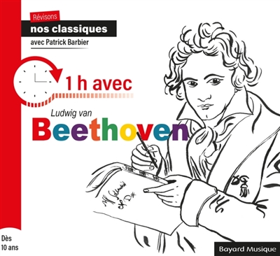 Révisons nos classiques : 1h avec Ludwig van Beethoven