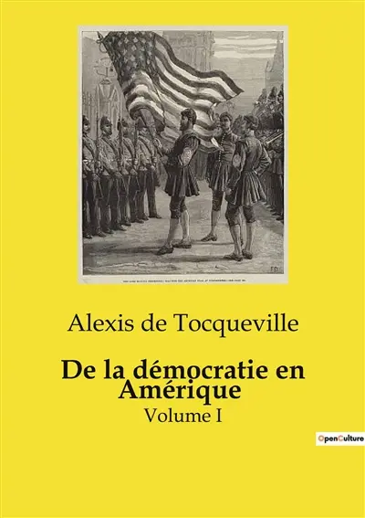 De la démocratie en Amérique : Volume I