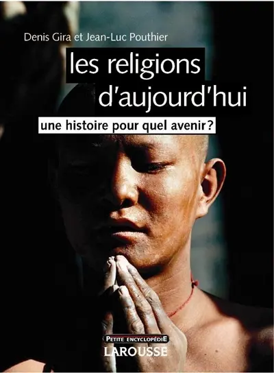 Les religions d'aujourd'hui : une histoire pour quel avenir ?