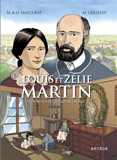 Louis et Zélie Martin : plus dignes du ciel que de la terre