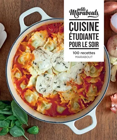 Cuisine étudiante pour le soir : 100 recettes