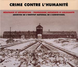 Crime contre l'humanité, 1941-1945 : Résistance et déportation, propagande antisémite et Holocauste