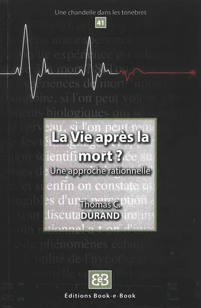 La vie après la mort ? : une approche rationnelle