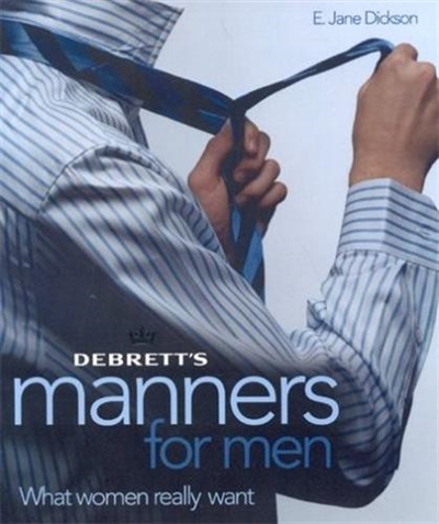 Debrett´s Manners for Men What Women Really Want