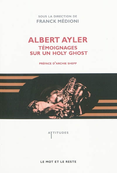 Albert Ayler : témoignages sur un holy ghost