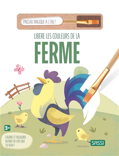 Libère les couleurs de la ferme : colorie et recolorie autant de fois que tu veux ! : 3+