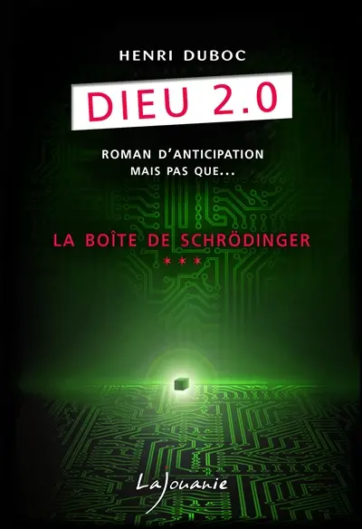 Dieu 2.0. Vol. 3. La boîte de Schrödinger