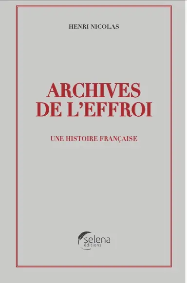 Archives de l'effroi : une histoire française
