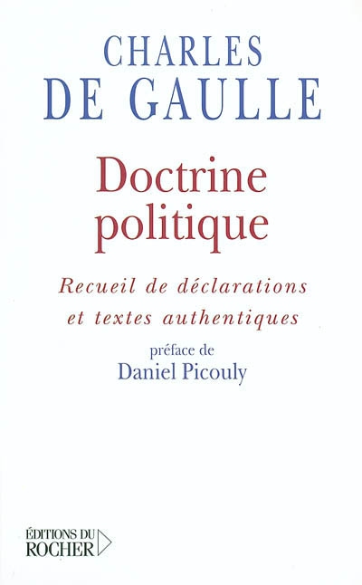 Doctrine politique : recueil de déclarations et de textes authentiques