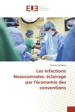 Les Infections Nosocomiales : eclairage par l'economie des conventions