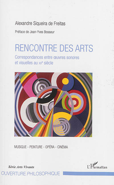 Rencontre des arts : correspondances entre oeuvres sonores et visuelles au XXe siècle : musique, peinture, opéra, cinéma