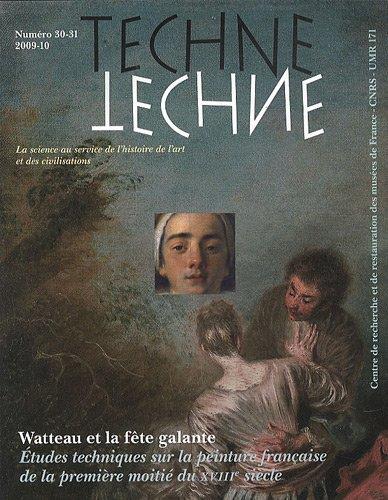Techné, n° 30-31. Watteau et la fête galante