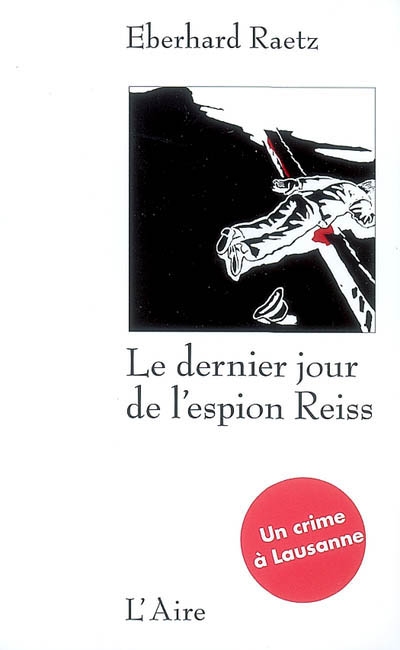 Le dernier jour de l'espion Reiss : un crime à Lausanne