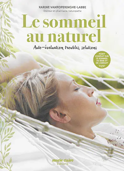 Le sommeil au naturel : auto-évaluation, troubles, solutions