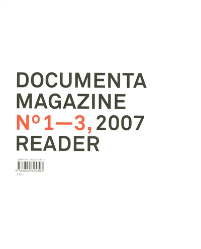 Documenta 12 magazine, n° 1-3. Reader