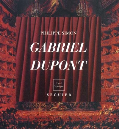Gabriel Dupont (1878-1914) : musicien oublié