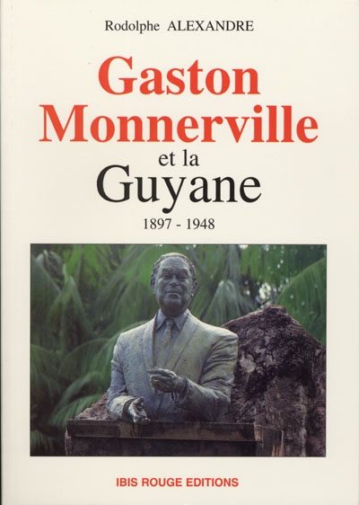 Gaston Monnerville et la Guyane : 1897-1948