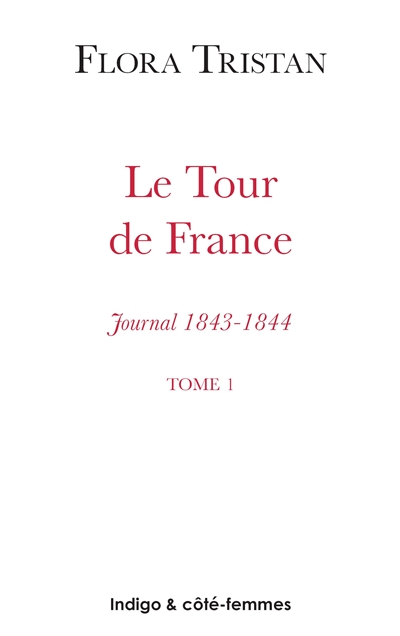 Le tour de France : journal, 1843-1844 : état actuel de la classe ouvrière sous l'aspect moral, intellectuel et matériel. Vol. 1
