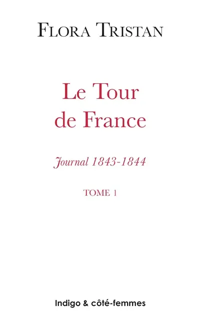 Le tour de France : journal, 1843-1844 : état actuel de la classe ouvrière sous l'aspect moral, intellectuel et matériel. Vol. 1