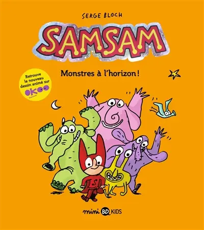 SamSam. Vol. 10. Monstres à l'horizon !