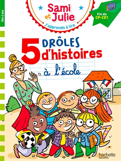 Sami et Julie : 5 drôles d'histoires à l'école : fin de CP, CE1