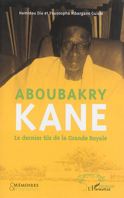 Aboubakry Kane : le dernier fils de la Grande Royale