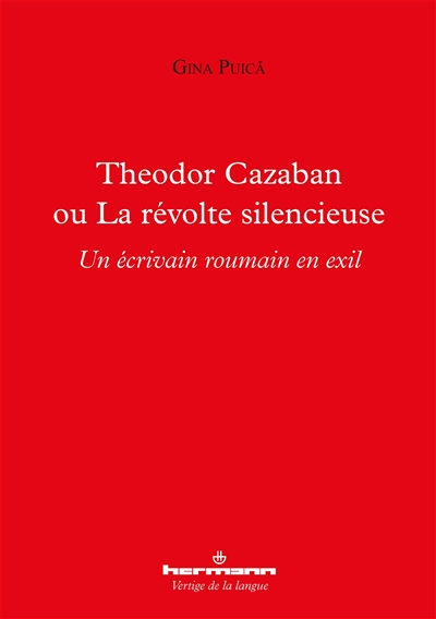 theodor cazaban ou la révolte silencieuse : un écrivain roumain en exil