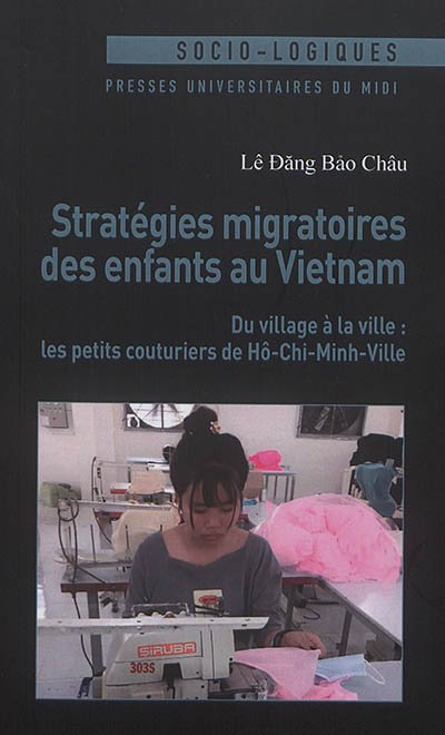 Stratégies migratoires des enfants au Vietnam : du village à la ville : les petits couturiers de Hô-Chi-Minh-Ville