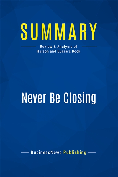 Summary : Never Be Closing...