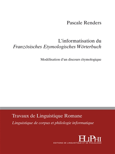 L'informatisation du Französisches etymologisches Wörterbuch : modélisation d'un discours étymologique