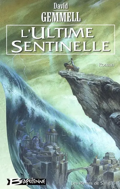 Les pierres de sang. Vol. 2. L'ultime sentinelle