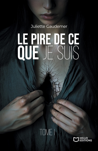 Le pire de ce que je suis : Tome I