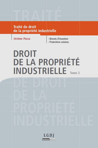 Droit de la propriété industrielle. Vol. 2. Brevets d'invention, protections voisines