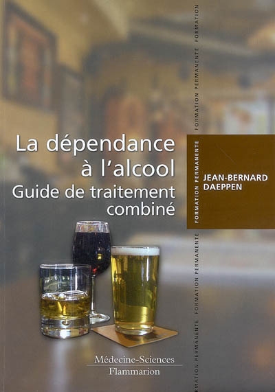 La dépendance à l'alcool : guide de traitement combiné