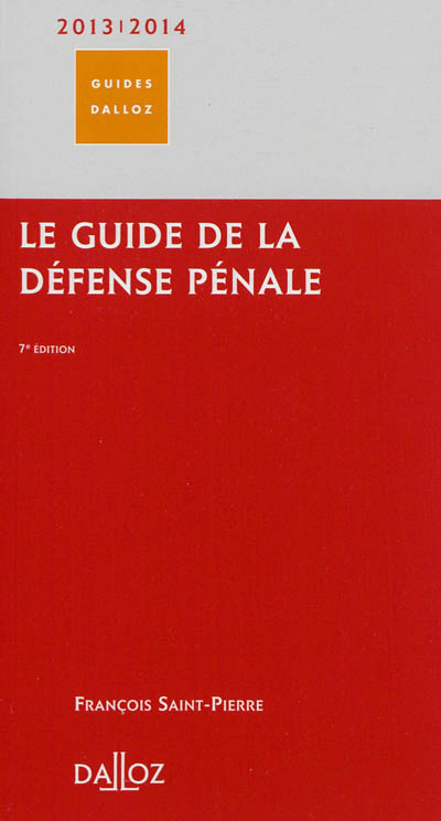 Le guide de la défense pénale, 2013-2014