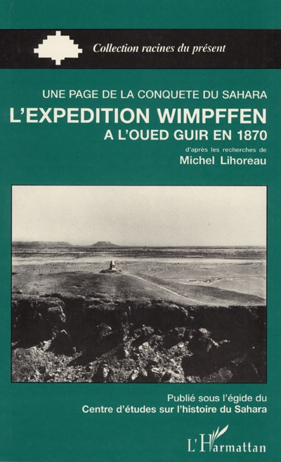 L'expédition Wimpffen à l'oued Guir en 1870 : une page de la conquête du Sahara