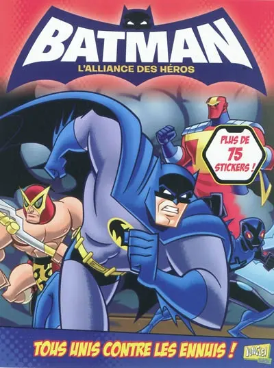 Batman : l'alliance des héros