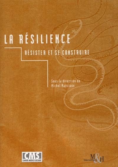 La résilience : résister et se construire