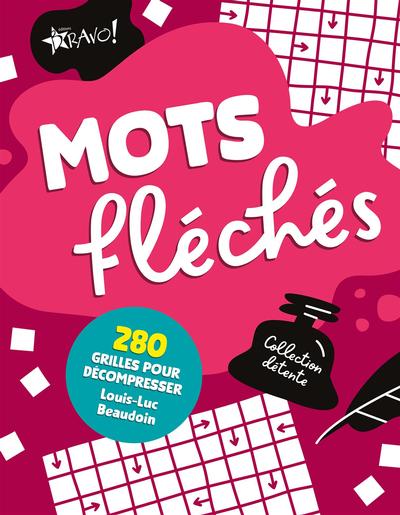 Collection détente : Mots fléchés : 280 grilles pour décompresser