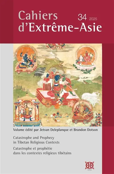 Cahiers d'Extrême-Asie, n° 34. Catastrophe and prophecy in Tibetan religious contexts. Catastrophe et prophétie dans les contextes religieux tibétains
