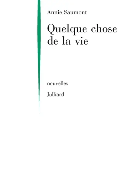 Quelque chose de la vie
