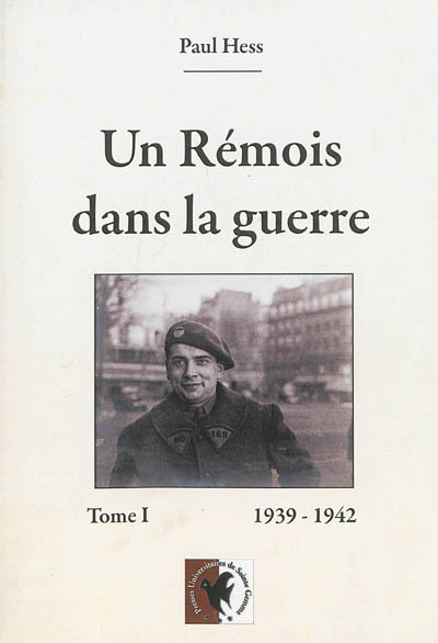 Un Rémois dans la guerre. Vol. 1. 1939-1942