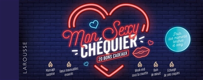 Mon sexy chéquier : 20 bons cadeaux pour des moments tendres et sexy