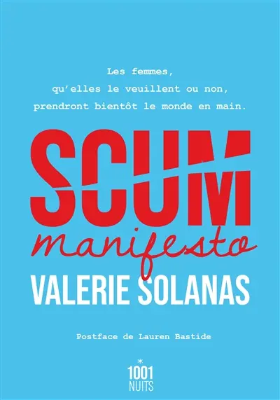 Scum manifesto : les femmes, qu'elles le veuillent ou non, prendront bientôt le monde en main
