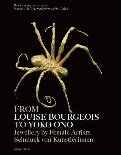From Louise Bourgeois to Yoko Ono, Jewellery by Female Artists