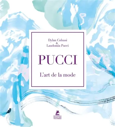 Pucci : l'art de la mode Pucci : l'art de la mode